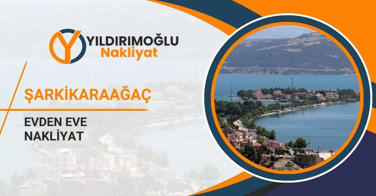 Şarkikaraağaç Evden Eve Nakliyat